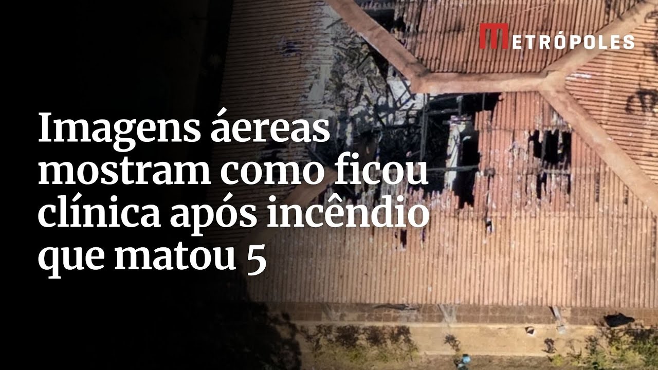 Imagens áereas mostram como ficou clínica após incêndio que matou 5