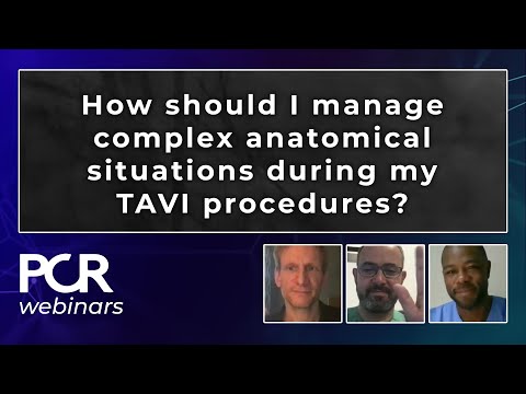 How should I manage complex anatomical situations during my TAVI procedures? – Webinar