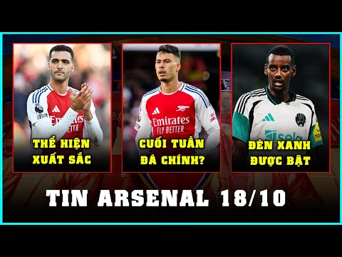 TIN ARSENAL 18/10: MARTINELLI SẴN SÀNG, ISAK BẬT ĐÈN XANH, TIERNEY RA ĐI