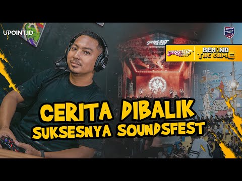 CERITA DIBALIK SUKSESNYA SOUNDSFEST | BEHIND THE GAME - SOUNDSFEST