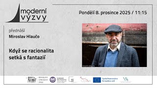 Miroslav Hlaučo – Když se racionalita setká s fantazií