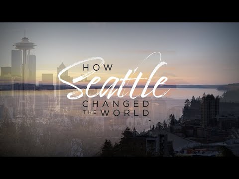 YouTube video thumbnail: How Seattle Changed the World
