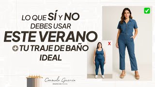 Lo que Sí y No debes usar este Verano + tu traje de baño ideal | Consuelo Guzman |