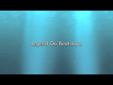 Legend Da beatslaya - Legend Da beatslaya