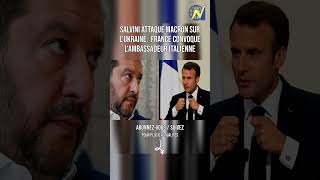 Salvini clash Macron ! 💥 Ambassadeur convoquée #ActuUrgente #shorts