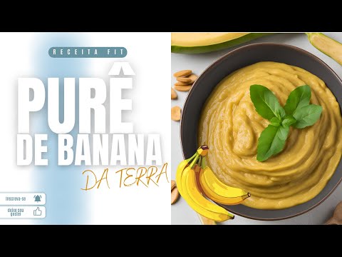 Receita Fit Com Banana da Terra - Purê de Banana-da-Terra Fit (Fácil de Fazer!)