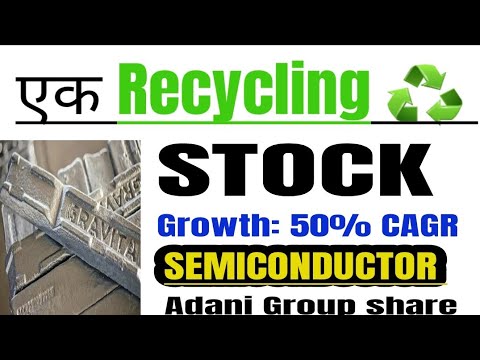 Semiconductor Stocks | Adani Group | Multibagger recycling share | Best stocks for investment