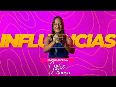 Influencias con Adriana Ruano