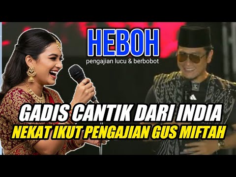GUS MIFTAH TERBARU #viral GADIS CANTIK DARI INDIA NEKAT IKUT PENGAJIAN GUS MIFTAH