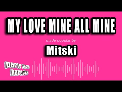 Mitski – My Love Mine All Mine (Karaoke Version)