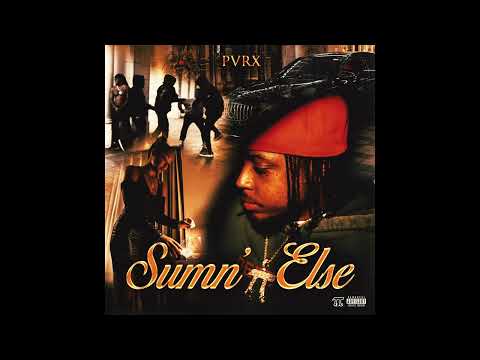 Pvrx - "Sumn Else" OFFICIAL VERSION