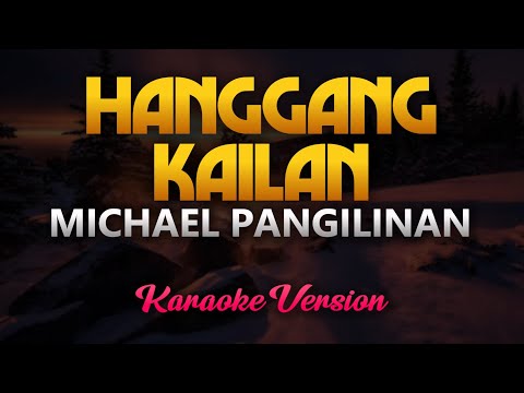 Hanggang Kailan – Michael Pangilinan (Karaoke)