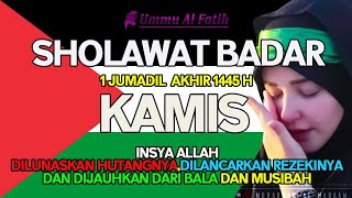 SHOLAWAT BADAR  - Mustajab Mendatangkan Rezeki Bertubi Tubi Insya ALlah -KAMIS 1 J.AKHIR