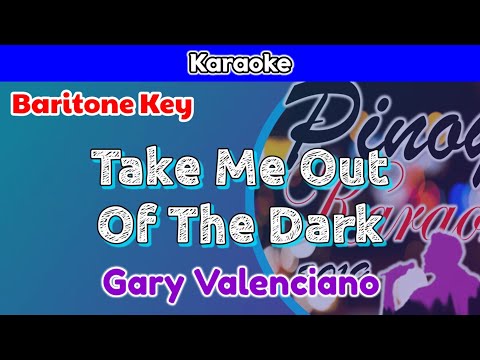 Take Me Out Of The Dark by Gary Valenciano (Karaoke : Baritone Key)