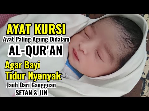 AYAT PALING AGUNG DALAM AL QUR'AN AYAT KURSI PENGANTAR TIDUR BAYI