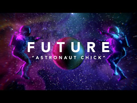 Future - Astronaut Chick (Official Lyric Video)