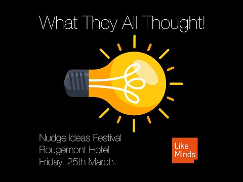 What They All Thought of the Nudge Ideas Festival 2022