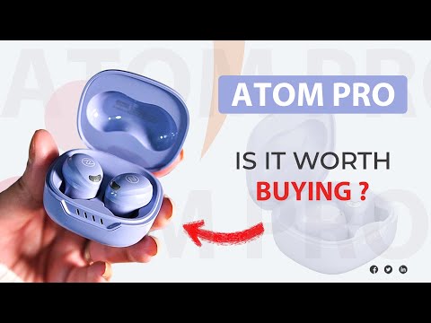 ATOM PRO Earbuds Review: Sound, Battery Life & Noise Cancellation