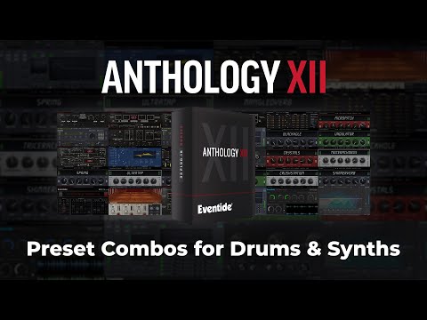 Crafting Next Level Drum and Synth Sounds with Anthology XII