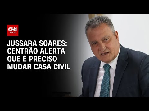 Jussara Soares: Centrão alerta que é preciso mudar Casa Civil | GPS CNN