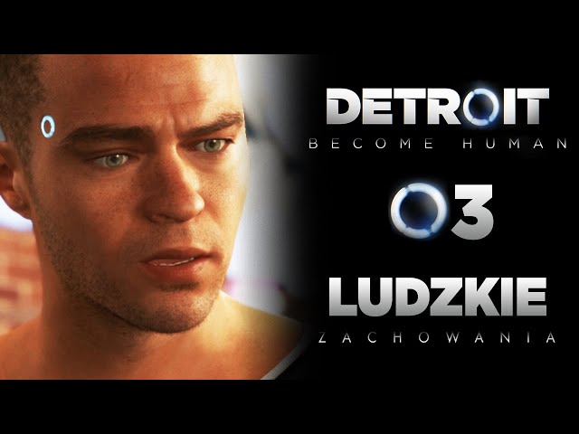 PRAWIE JAK LUDZIE! Detroit Become Human PL E03