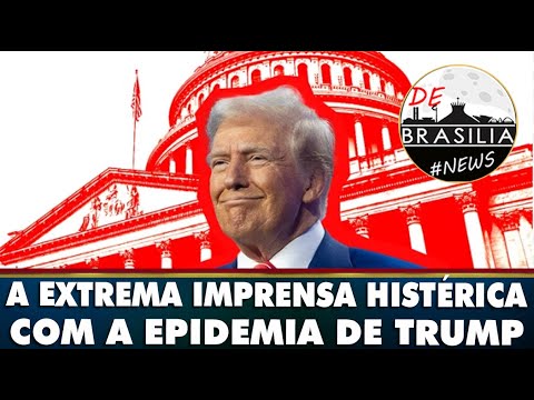 TRUMP já provoca graves consequências no Brasil  Epidemia no jornalismo. 23/01