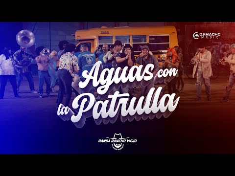 Banda Rancho Viejo De Benny Camacho -  Aguas Con La Patrulla (Video Oficial)