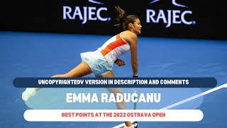 Emma Raducanu's Best Points | Ostrava Open 2022 (Ostrava!!!)