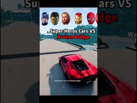 Super heros Cars VS Broken Bridge✅💯#shorts