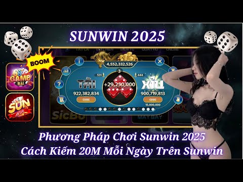 Sunwin 2025 | Phương Pháp Chơi Sunwin 2025 - Cách Bắt Cầu Xí Ngầu Tài Xỉu Sunwin Mới Nhất