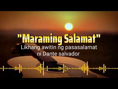 "Maraming Salamat"                Likhang awitin ni Dante Salvador 