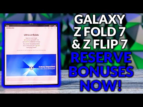 Reservations & Bonuses Are Live for Galaxy Z Fold 7 & Galaxy Z Flip 7