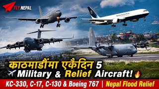 ✈️ काठमाडौंमा एकैदिन 5 Military Aircraft! 🔥 KC-330, C-17, C-130 & Boeing 767 | Nepal Flood Relief