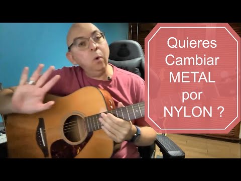 Se Pueden Cambiar Cuerdas de METAL por NYLON en Guitarra ?