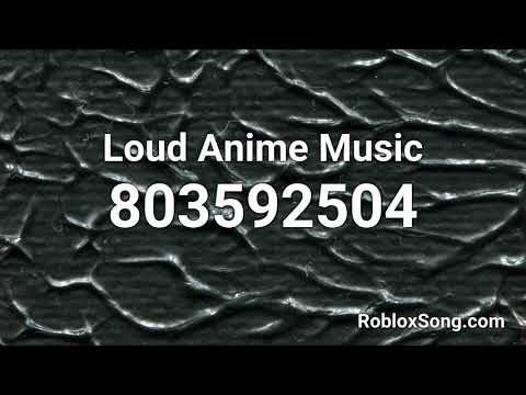Roblox Song Id Code For Anime Songs 07 2021 - music roblox id loud