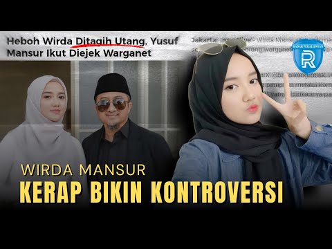 Sepak Terjang Wirda Mansur dan Deretan Kontroversinya yang Menjadi Pusat Perdebatan Netizen