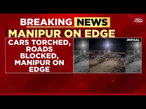 Violence Erupts In Manipur Over Meitei Leader's Arrest: Cars Torched, Curfew Imposed