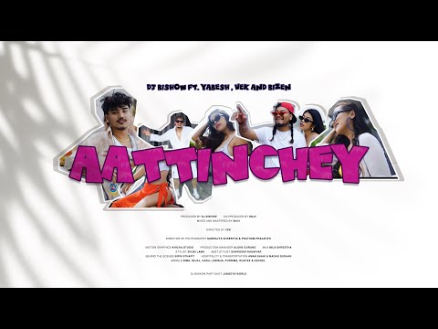 DJ Bishow - Aattinchey ft. Yabesh Thapa, VEK &amp; Bizen (Official Music Video)
