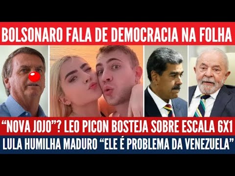 É piada? Bolsonaro "defende" a democracia, Leo Picon contra fim da escala 6x1, Lula minimiza Maduro