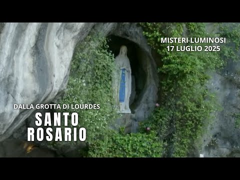 Il Santo Rosario di Lourdes di oggi, Giovedì 17 Luglio 2025, Misteri della Luce
