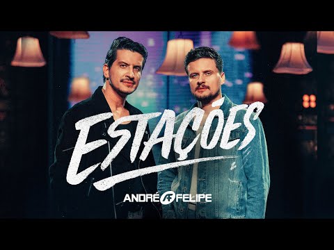 André e Felipe - Estações