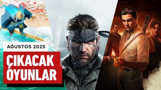 Bu ay çıkacak oyunlar | Ağustos 2025