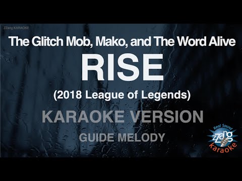 The Glitch Mob, Mako, and The Word Alive-RISE (2018 League of Legends) (Melody) (Karaoke Version)