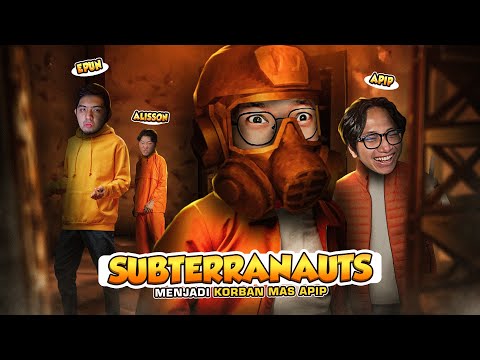 MAS APIP PEMBAWA MONSTER SEJATI!! - Subterranauts Indonesia Part 5