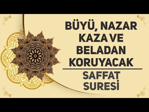 Büyü, Nazar, Kaza Ve Beladan Koruyacak - Saffat Suresi