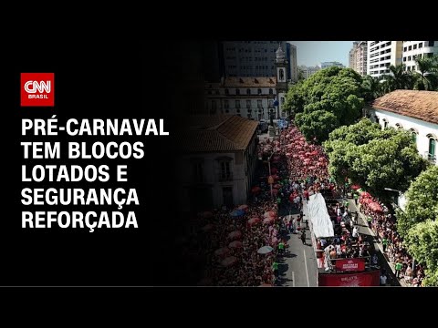 ​Pré-carnaval tem blocos lotados e segurança reforçada | CNN NOVO DIA