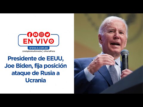 EN VIVO: Presidente de EEUU, Joel Biden, fija posición ataque de Rusia a Ucrania