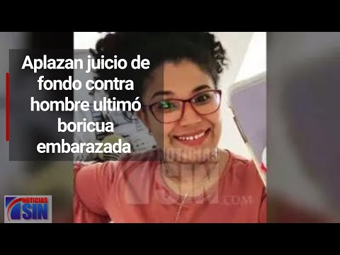 Aplazan juicio de fondo contra hombre ultimó boricua embarazada de 80 puñaladas