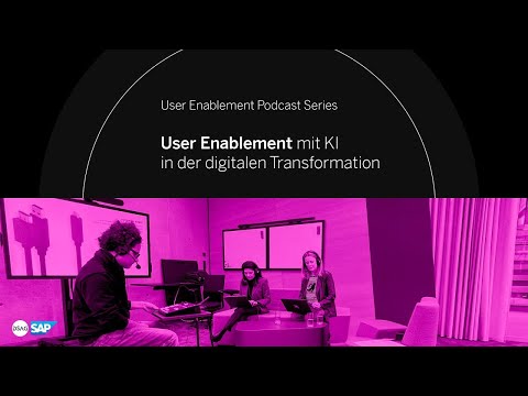 DSAG / SAP Podcast Episode 2:  User Enablement mit KI in der digitalen Transformation