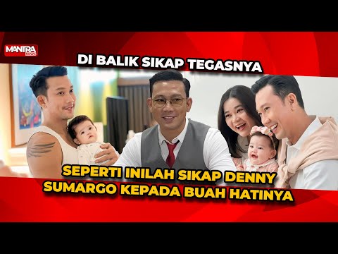 TAMPAK SELALU TEGAS, TERNYATA DENNY SUMARGO BISA SEPERTI INI KEPADA BUAH HATI